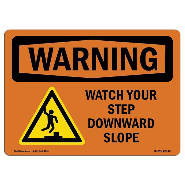 Signmission OSHA WARNING Sign, Watch Your Step Downward Slope, 10in X 7in Decal, 10" W, 7" H, Landscape OS-WS-D-710-L-12942